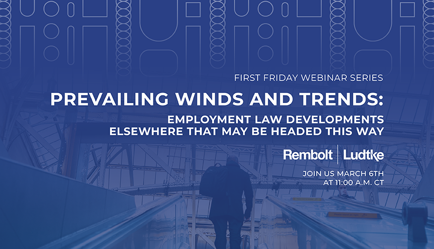 Prevailing Winds and Trends: Employment Law Developments Elsewhere That May Be Headed This Way