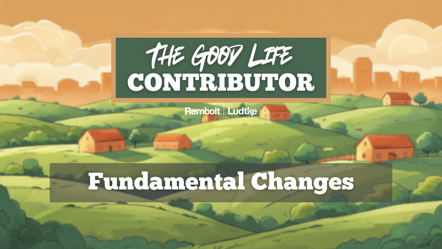 Good Life Contributor Fundamental Changes Header Image